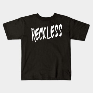 RECKLESS Kids T-Shirt